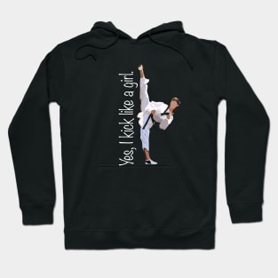 Yes, I Kick Like a Girl Hoodie